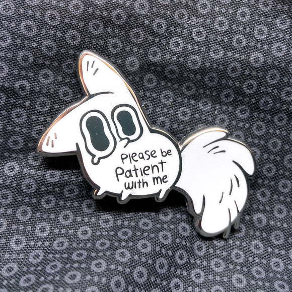 Please Be Patient With Me - Anxiety Fox Enamel Pin